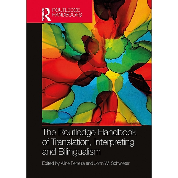 The Routledge Handbook of Translation, Interpreting and Bilingualism