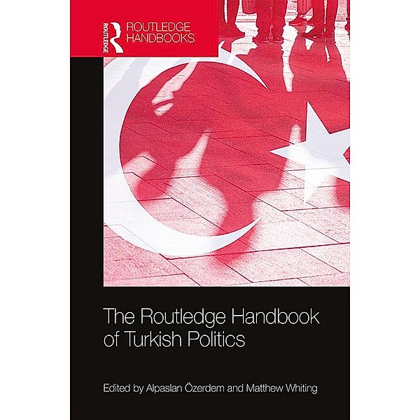 The Routledge Handbook of Turkish Politics