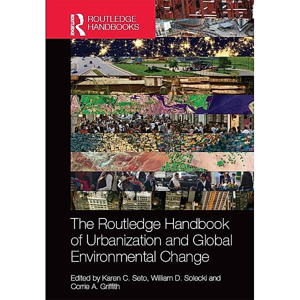 The Routledge Handbook of Urbanization and Global Environmental Change / Routledge International Handbooks