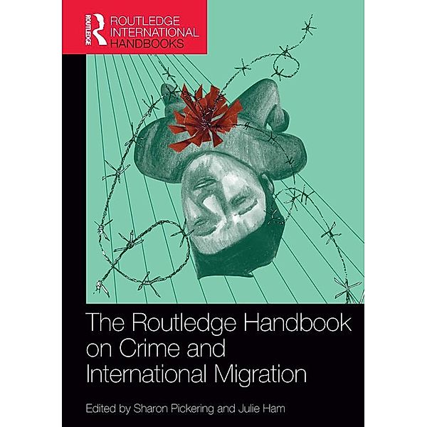 The Routledge Handbook on Crime and International Migration