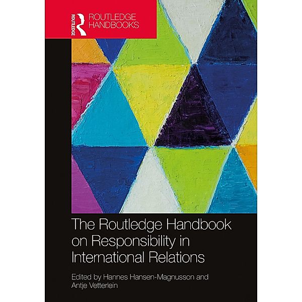 The Routledge Handbook on Responsibility in International Relations