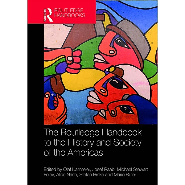The Routledge Handbook to the History and Society of the Americas