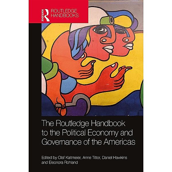 The Routledge Handbook to the Political Economy and Governance of the Americas