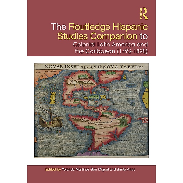 The Routledge Hispanic Studies Companion to Colonial Latin America and the Caribbean (1492-1898)