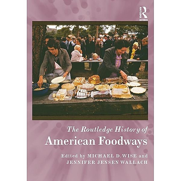 The Routledge History of American Foodways