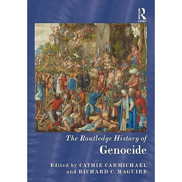 The Routledge History of Genocide