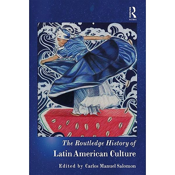 The Routledge History of Latin American Culture