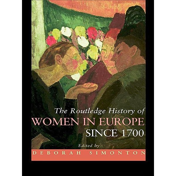 The Routledge History of Women in Europe since 1700