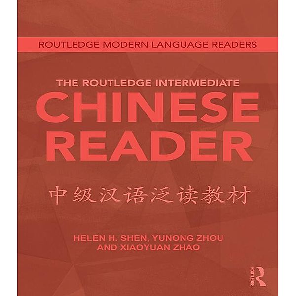 The Routledge Intermediate Chinese Reader, Helen Shen, Zhou Yunong, Xiaoyuan Zhao