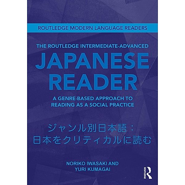 The Routledge Intermediate to Advanced Japanese Reader, Noriko Iwasaki, Yuri Kumagai