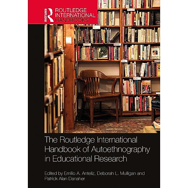 The Routledge International Handbook of Autoethnography in Educational Research