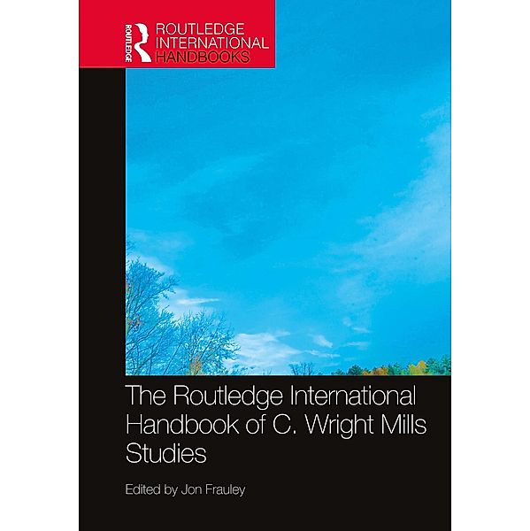 The Routledge International Handbook of C. Wright Mills Studies, Jon Frauley