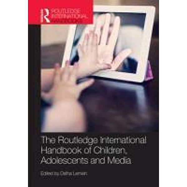 The Routledge International Handbook of Children, Adolescents and Media