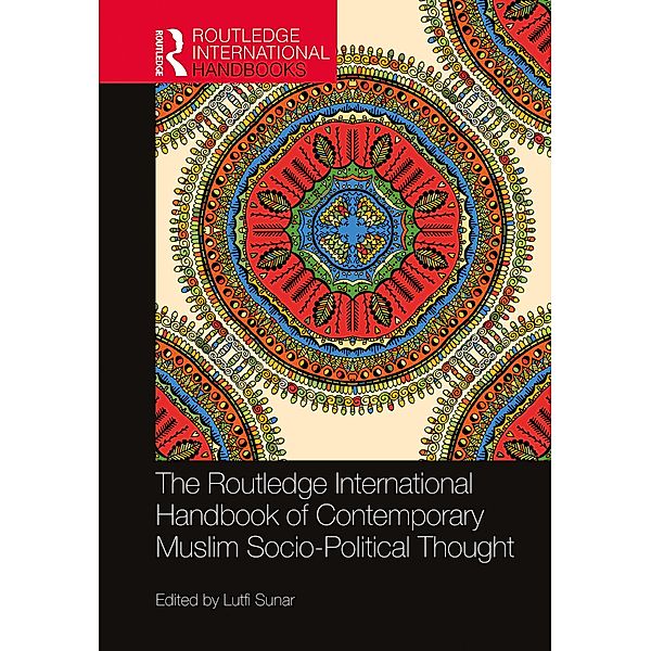 The Routledge International Handbook of Contemporary Muslim Socio-Political Thought