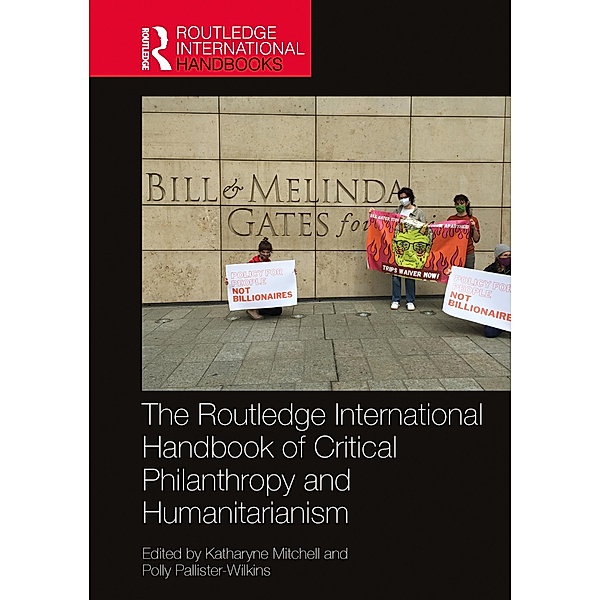 The Routledge International Handbook of Critical Philanthropy and Humanitarianism