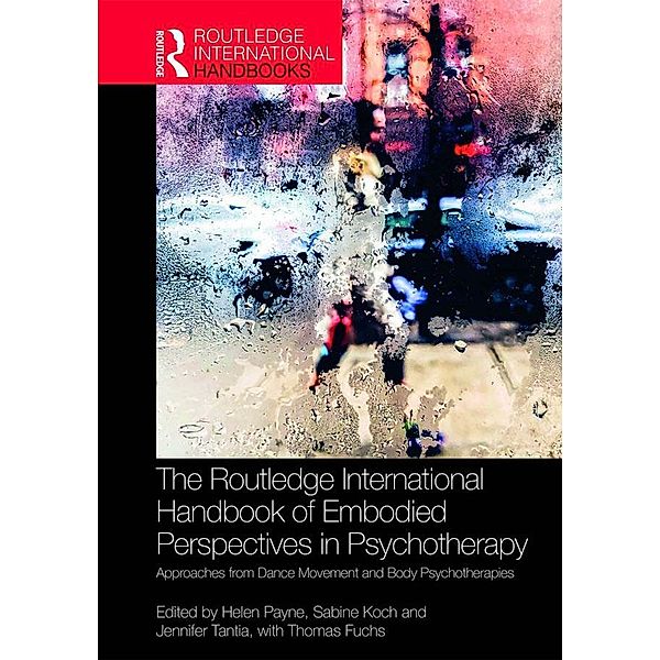 The Routledge International Handbook of Embodied Perspectives in Psychotherapy