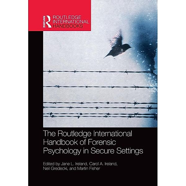 The Routledge International Handbook of Forensic Psychology in Secure Settings