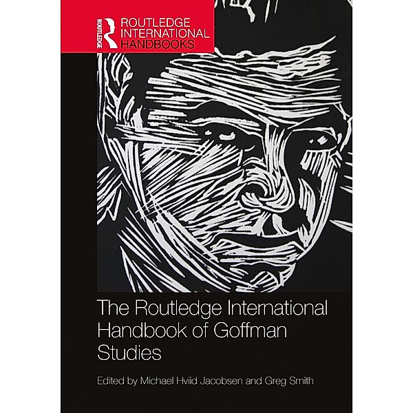 The Routledge International Handbook of Goffman Studies