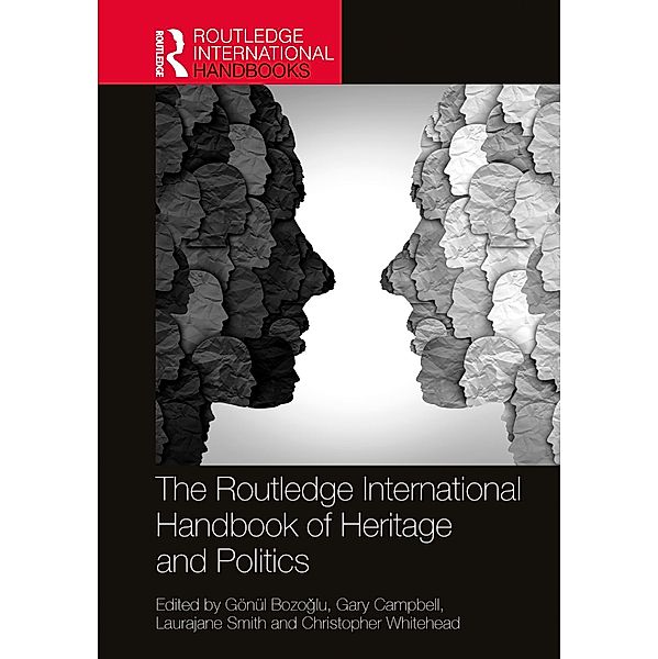 The Routledge International Handbook of Heritage and Politics