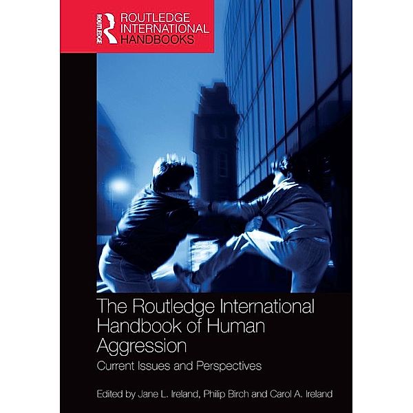 The Routledge International Handbook of Human Aggression