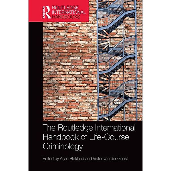 The Routledge International Handbook of Life-Course Criminology