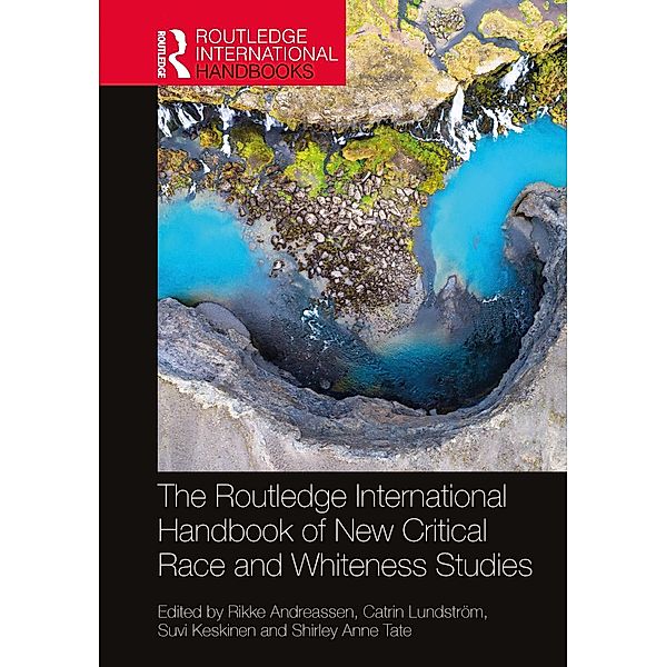 The Routledge International Handbook of New Critical Race and Whiteness Studies