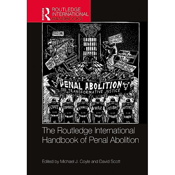 The Routledge International Handbook of Penal Abolition