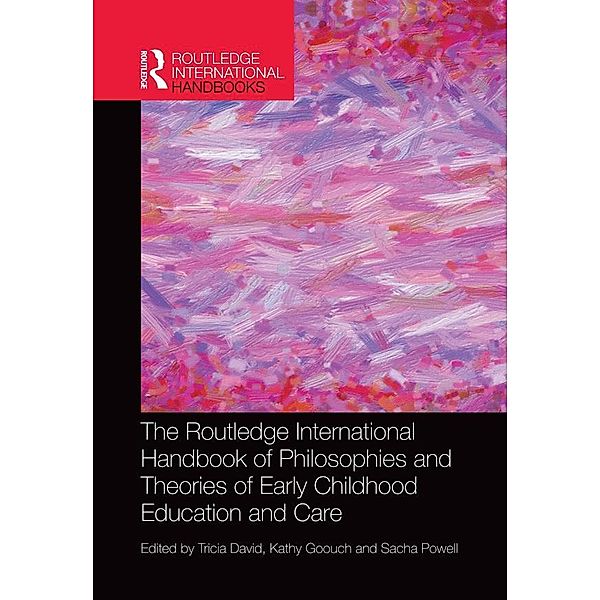 The Routledge International Handbook of Philosophies and Theories of Early Childhood Education and Care