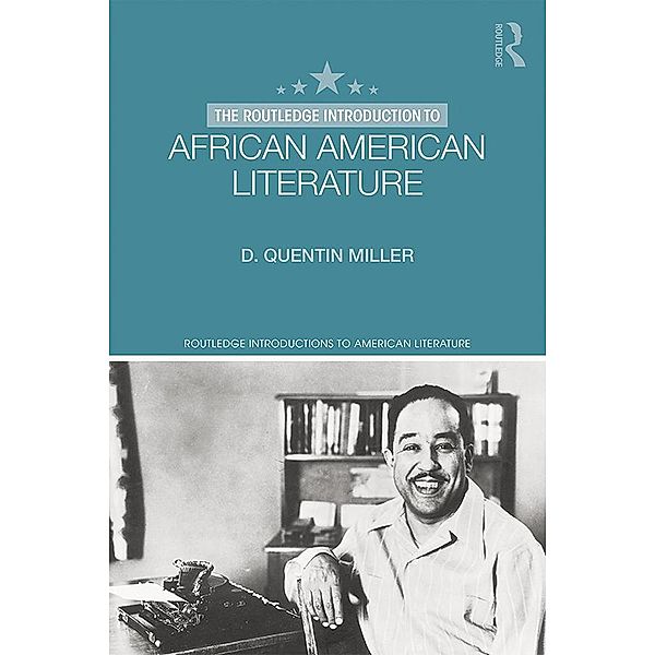 The Routledge Introduction to African American Literature, D. Quentin Miller