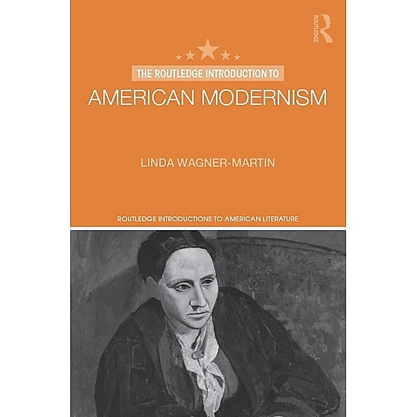 The Routledge Introduction to American Modernism / Routledge Introductions to American Literature, Linda Wagner-Martin