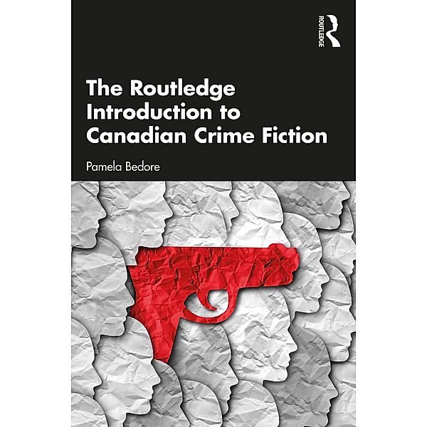 The Routledge Introduction to Canadian Crime Fiction, Pamela Bedore