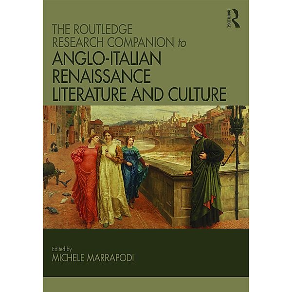 The Routledge Research Companion to Anglo-Italian Renaissance Literature and Culture