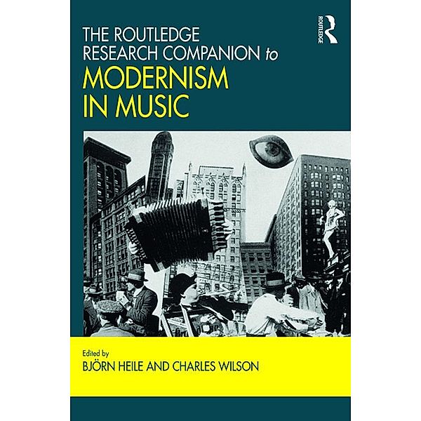 The Routledge Research Companion to Modernism in Music