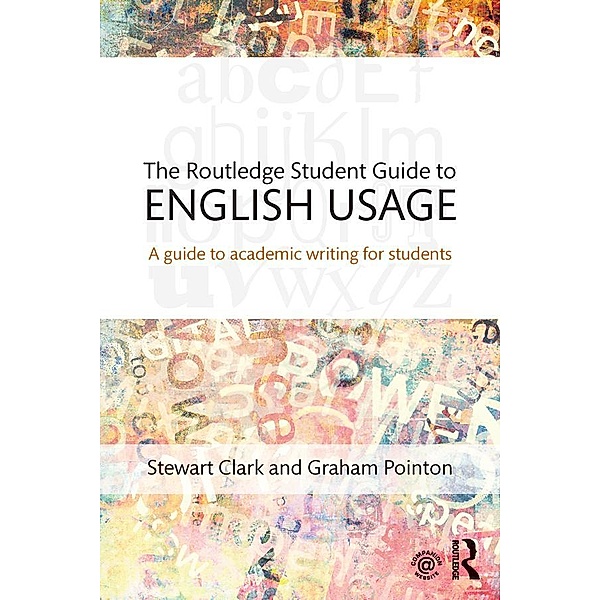 The Routledge Student Guide to English Usage, Stewart Clark, Graham Pointon
