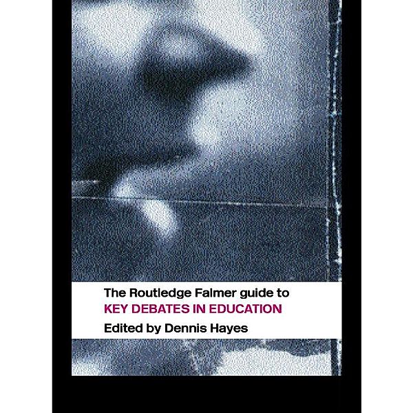 The RoutledgeFalmer Guide to Key Debates in Education