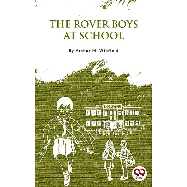 The Rover Boys At School, Arthur M. Winfield