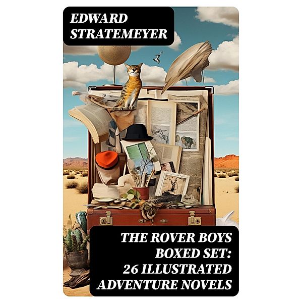 THE ROVER BOYS Boxed Set: 26 Illustrated Adventure Novels, Edward Stratemeyer