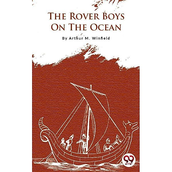 The Rover Boys On The Ocean, Arthur M. Winfield