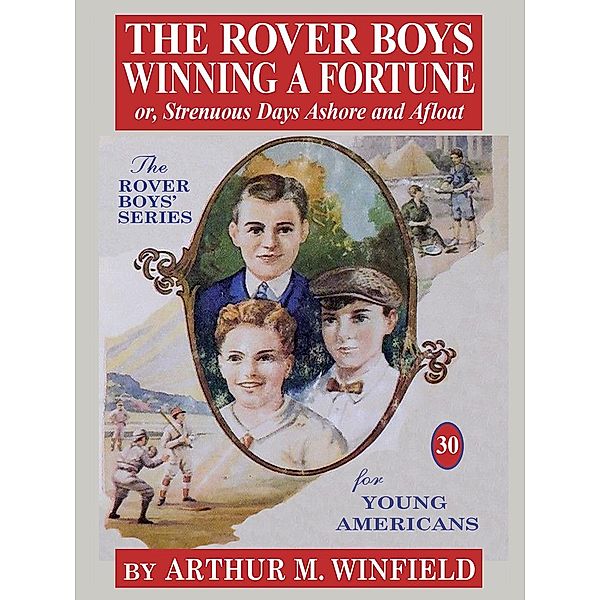 The Rover Boys Winning a Fortune / The Rover Boys Bd.30, Arthur M. Winfield