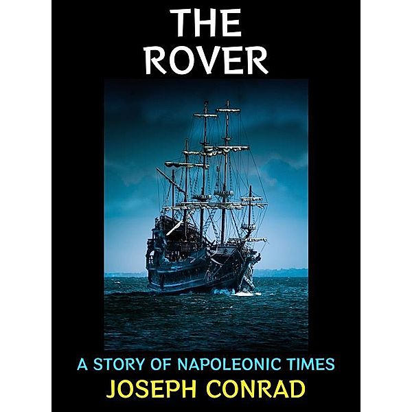 The Rover / Joseph Conrad Collection Bd.7, Joseph Conrad