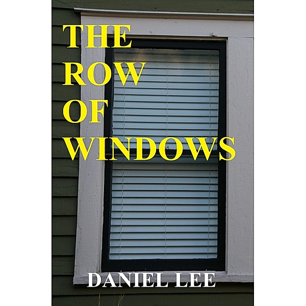 The Row Of Windows, Daniel Lee