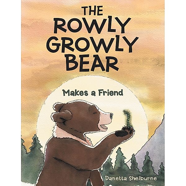 The Rowly Growly Bear, Danetta Shelburne