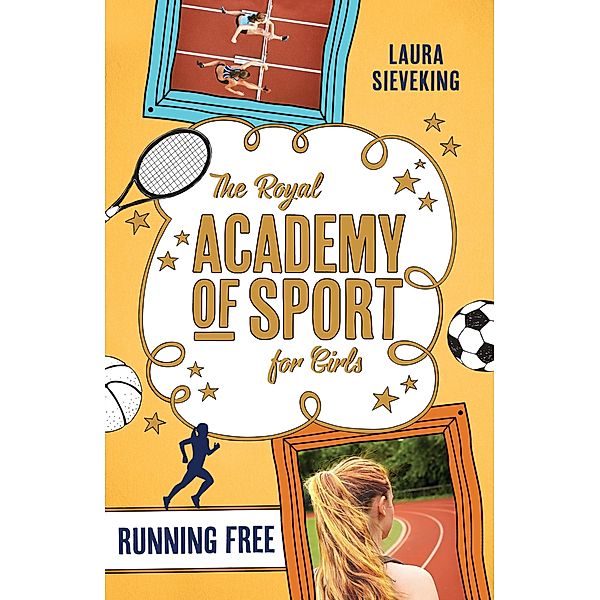 The Royal Academy of Sport for Girls 4: Running Free / Puffin Classics, Laura Sieveking