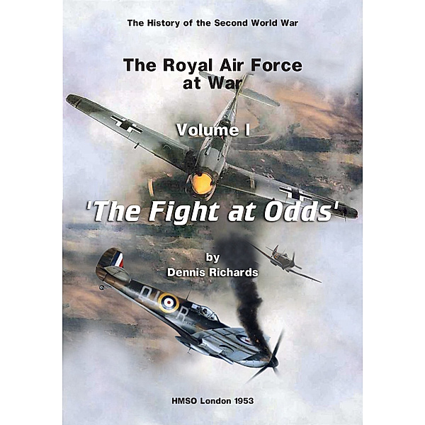 The Royal Air Force at War 1939 - 1945, Dennis Richards