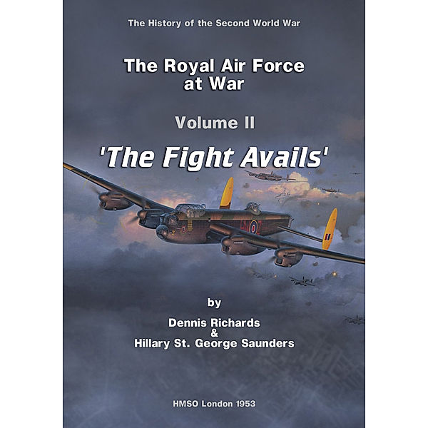 The Royal Air Force at War 1939 - 1945, Dennis Richards, Hilary Saunders