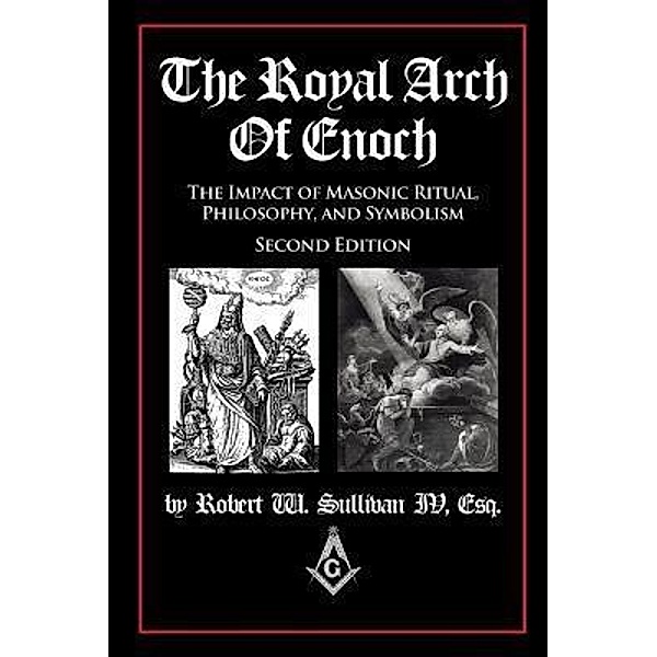 The Royal Arch of Enoch, Robert W. Sullivan Iv