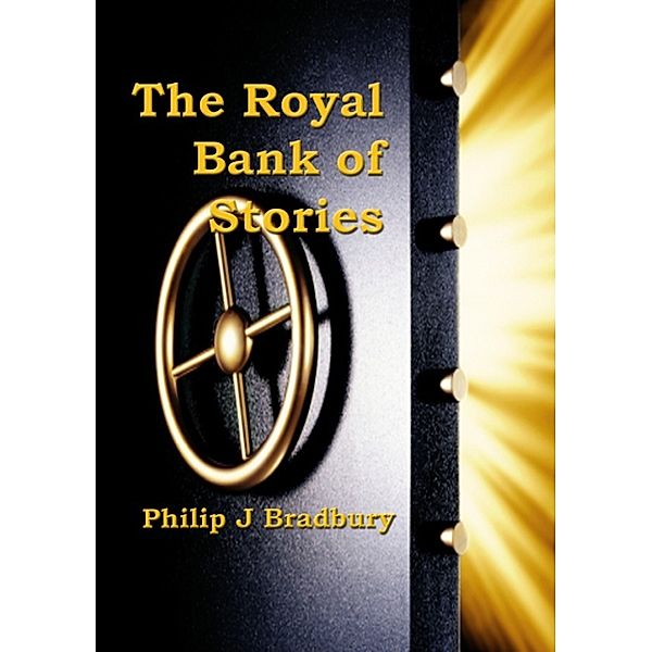 The Royal Bank of Stories, Philip J Bradbury