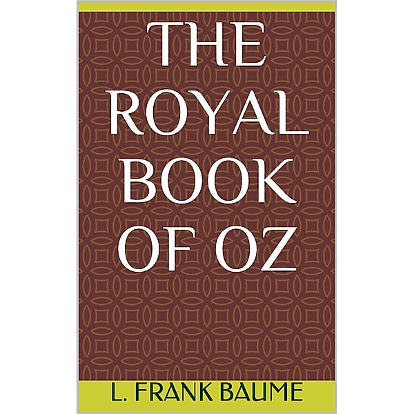 The Royal Book of Oz, L. Frank Baum