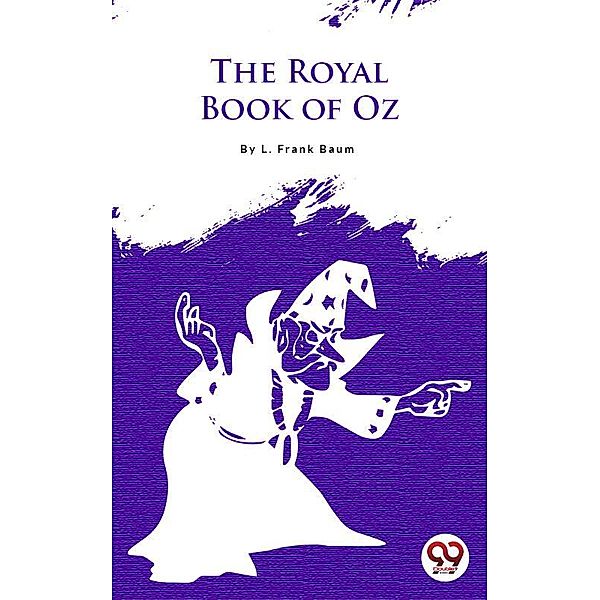 The Royal Book Of Oz, L. Frank Baum