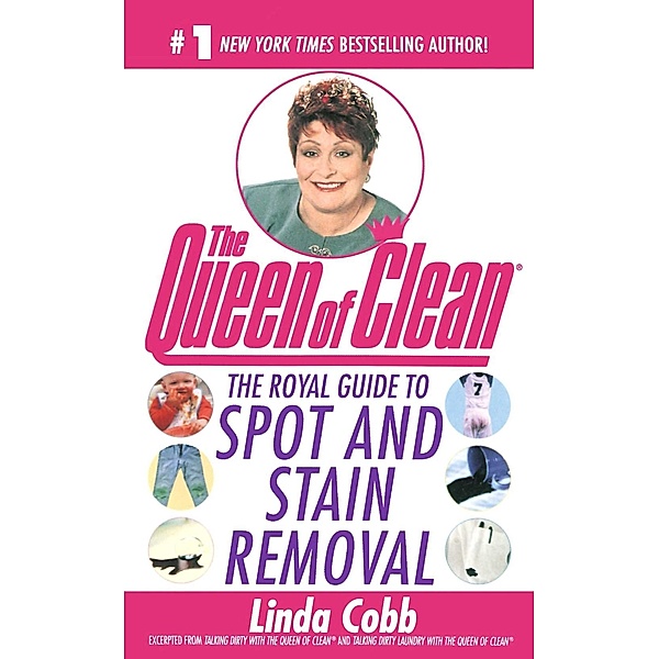 The Royal Guide to Spot and Stain Removal, Linda Cobb